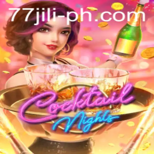 CocktailNights: An Exciting Venture into the World of 77 Jili